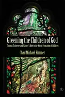 Die Begrünung der Kinder Gottes: Thomas Traherne und die Rolle der Natur bei der moralischen Erziehung der Kinder - Greening the Children of God: Thomas Traherne and Nature's Role in the Moral Formation of Children