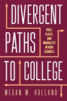 Unterschiedliche Wege zum College: Ethnie, Klasse und Ungleichheit in High Schools - Divergent Paths to College: Race, Class, and Inequality in High Schools