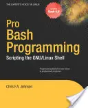 Pro Bash Programmierung: Skripterstellung in der Linux-Shell - Pro Bash Programming: Scripting the Linux Shell