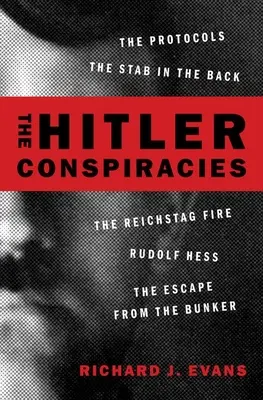 Die Hitler-Verschwörungen: Die Protokolle - Der Dolch im Rücken - Der Reichstagsbrand - Rudolf Hess - Die Flucht aus dem Bunker - The Hitler Conspiracies: The Protocols - The Stab in the Back - The Reichstag Fire - Rudolf Hess - The Escape from the Bunker