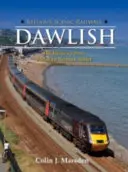 Großbritanniens landschaftlich reizvolle Eisenbahnen: Dawlish - Die Eisenbahn von Exeter nach Newton Abbot - Britain's Scenic Railways: Dawlish - The Railway from Exeter to Newton Abbot