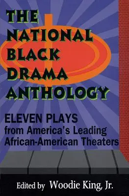 Die Nationale Schwarze Theater Anthologie: Elf Stücke von Amerikas führenden afro-amerikanischen Theatern - The National Black Drama Anthology: Eleven Plays from America's Leading African-American Theaters