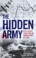 Hidden Army - Die Geheimtruppe des MI9 und die unerzählte Geschichte des D-Day - Hidden Army - MI9's Secret Force and the Untold Story of D-Day