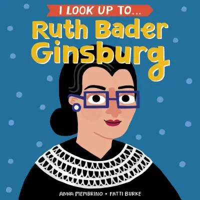 Ich schaue auf zu... Ruth Bader Ginsburg - I Look Up To... Ruth Bader Ginsburg