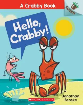 Hallo, Krabbler! Ein Eichelbuch (ein Krabbenbuch #1), 1 - Hello, Crabby!: An Acorn Book (a Crabby Book #1), 1