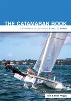 Das Katamaran-Buch: Katamaransegeln von Anfang bis Ende - The Catamaran Book: Catamaran Sailing from Start to Finish