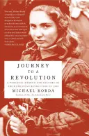 Die Reise zu einer Revolution: Persönliche Memoiren und die Geschichte der ungarischen Revolution von 1956 - Journey to a Revolution: A Personal Memoir and History of the Hungarian Revolution of 1956