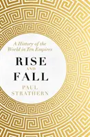 Aufstieg und Fall - Eine Geschichte der Welt in zehn Imperien - Rise and Fall - A History of the World in Ten Empires