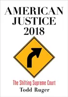American Justice 2018: Der Oberste Gerichtshof im Umbruch - American Justice 2018: The Shifting Supreme Court