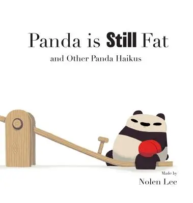 Panda ist immer noch fett: Und andere Panda-Haikus - Panda is Still Fat: And Other Panda Haikus