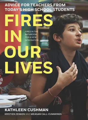 Brände in unserem Leben: Ratschläge für Lehrer von Schülern der heutigen High School - Fires in Our Lives: Advice for Teachers from Today's High School Students