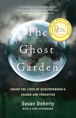 Der Geistergarten: Einblicke in das Leben der Gefürchteten und Vergessenen der Schizophrenie - The Ghost Garden: Inside the Lives of Schizophrenia's Feared and Forgotten