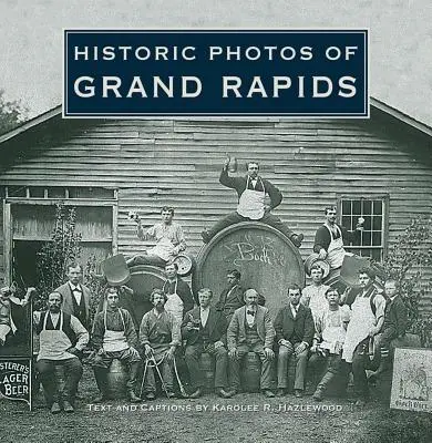 Historische Fotos von Grand Rapids - Historic Photos of Grand Rapids