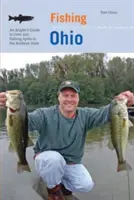 Angeln in Ohio: Ein Anglerführer zu über 200 Angelplätzen im Buckeye State - Fishing Ohio: An Angler's Guide to Over 200 Fishing Spots in the Buckeye State