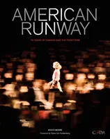 Amerikanische Startbahn: 75 Jahre Mode und die erste Reihe - American Runway: 75 Years of Fashion and the Front Row