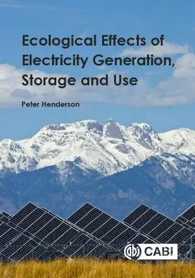 Ökologische Auswirkungen der Erzeugung, Speicherung und Nutzung von Elektrizität - Ecological Effects of Electricity Generation, Storage and Use