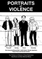 Porträts der Gewalt: Eine illustrierte Geschichte des radikalen Denkens - Portraits of Violence: An Illustrated History of Radical Thinking