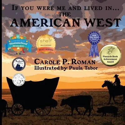 Wenn du an meiner Stelle wärst und ... im amerikanischen Westen leben würdest: Eine Einführung in die Zivilisationen im Laufe der Zeit - If You Were Me and Lived in... the American West: An Introduction to Civilizations Throughout Time