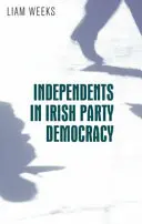 Unabhängige in der irischen Parteiendemokratie - Independents in Irish Party Democracy