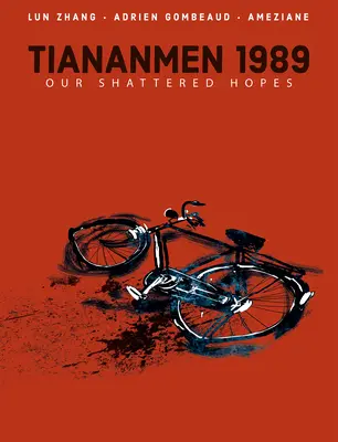 Tiananmen 1989: Unsere zerbrochenen Hoffnungen - Tiananmen 1989: Our Shattered Hopes