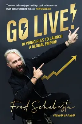 Lebe! 10 Prinzipien zum Aufbau eines globalen Imperiums - Go Live!: 10 principles to launch a global empire