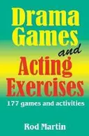 Theaterspiele und Schauspielübungen: 177 Spiele und Aktivitäten - Drama Games and Acting Exercises: 177 Games and Activities