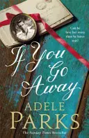 If You Go Away - Ein mitreißendes, romantisches Epos von der Bestsellerautorin von BOTH OF YOU - If You Go Away - A sweeping, romantic epic from the bestselling author of BOTH OF YOU