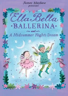 Ella Bella Ballerina und ein Mittsommernachtstraum - Ella Bella Ballerina and a Midsummer Night's Dream