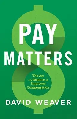 Gehaltsfragen: Die Kunst und Wissenschaft der Mitarbeiterentlohnung - Pay Matters: The Art and Science of Employee Compensation