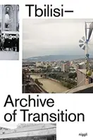 Tiflis - Archiv des Übergangs - Tbilisi - Archive of Transition
