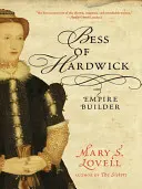 Bess von Hardwick: Empire Builder - Bess of Hardwick: Empire Builder