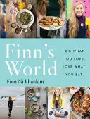 Finn's World - Tu, was du liebst. Liebe, was du isst. - Finn's World - Do What You Love. Love What You Eat.