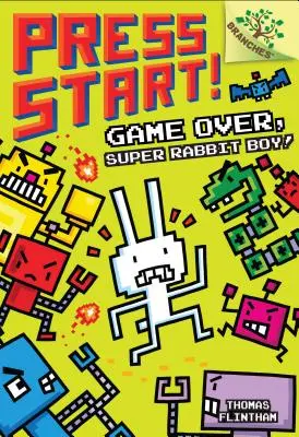 Game Over, Super Rabbit Boy!: Ein Zweige-Buch (Press Start! #1) (Bibliotheksausgabe), 1 - Game Over, Super Rabbit Boy!: A Branches Book (Press Start! #1) (Library Edition), 1