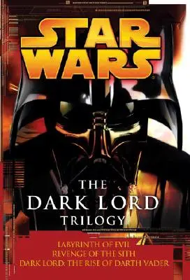 Die Trilogie des dunklen Lords: Star Wars Legenden: Labyrinth des Bösen - Die Rache der Sith - Der dunkle Lord: Der Aufstieg von Darth Vader - The Dark Lord Trilogy: Star Wars Legends: Labyrinth of Evil Revenge of the Sith Dark Lord: The Rise of Darth Vader