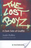 Die Lost Boyz: Die dunkle Seite des Graffiti - The Lost Boyz: A Dark Side of Graffiti