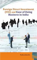 Ausländische Direktinvestitionen (FDI) und die Erleichterung von Geschäftsabschlüssen in Indien - Foreign Direct Investment (Fdi) and Ease of Doing Business in India