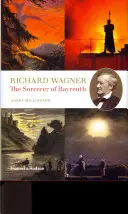 Richard Wagner - Der Zauberer von Bayreuth - Richard Wagner - The Sorcerer of Bayreuth