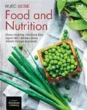 WJEC GCSE Lebensmittel und Ernährung: Student Book - WJEC GCSE Food and Nutrition: Student Book