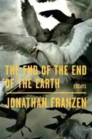 Das Ende vom Ende der Welt - Essays - End of the End of the Earth - Essays