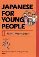 Japanisch für junge Leute II: Kanji-Arbeitsbuch - Japanese for Young People II: Kanji Workbook