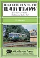 Nebenstrecken nach Bartlow - vom Syour Valley, Shelford und Audley End - Branch Lines to Bartlow - from the Syour Valley, Shelford and Audley End