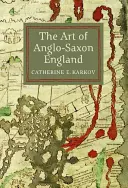 Die Kunst des angelsächsischen Englands - The Art of Anglo-Saxon England