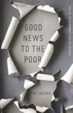 Gute Nachricht für die Armen: Soziales Engagement und das Evangelium - Good News to the Poor: Social Involvement and the Gospel