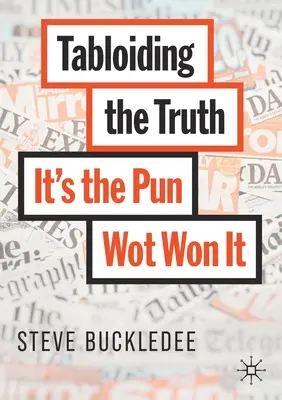 Tabloiding the Truth: Es ist das Wortspiel, das gewonnen hat - Tabloiding the Truth: It's the Pun Wot Won It