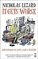 Es kommt noch schlimmer - Abenteuer in Liebe, Verlust und Not - It Gets Worse - Adventures in Love, Loss and Penury