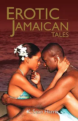 Erotische jamaikanische Erzählungen - Erotic Jamaican Tales