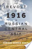 Der Aufstand von 1916 in Russisch-Zentralasien - The Revolt of 1916 in Russian Central Asia