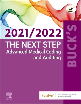 Buck's Der nächste Schritt: Erweiterte medizinische Kodierung und Prüfung, Ausgabe 2021/2022 - Buck's The Next Step: Advanced Medical Coding and Auditing, 2021/2022 Edition