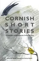 Cornische Kurzgeschichten: Eine Sammlung zeitgenössischer kornischer Texte - Cornish Short Stories: A Collection of Contemporary Cornish Writing