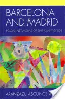 Barcelona und Madrid: Soziale Netzwerke der Avantgarde - Barcelona and Madrid: Social Networks of the Avant-Garde